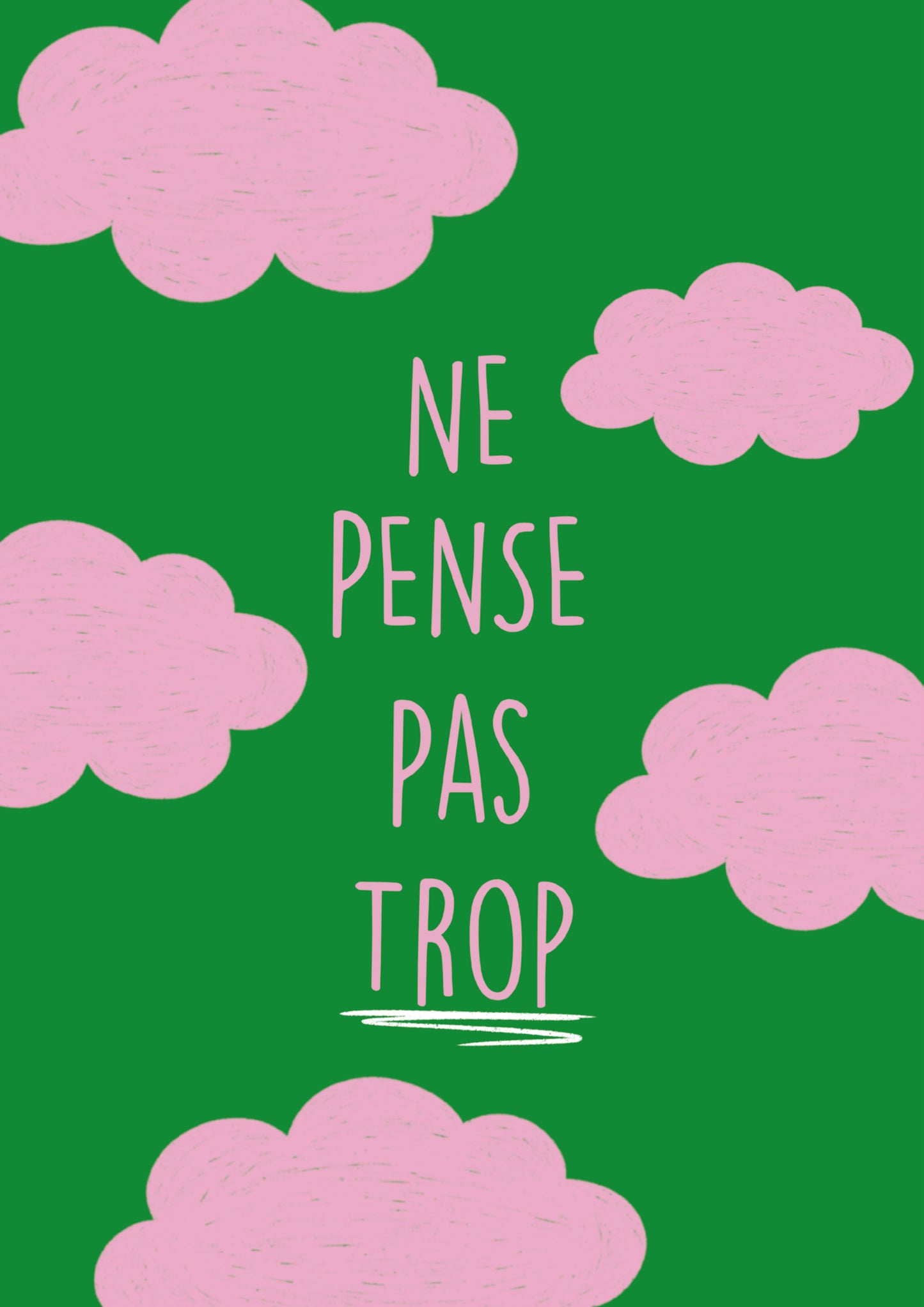 Affiche ne pense pas trop
